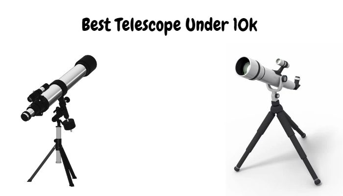 Telescope Under 10k